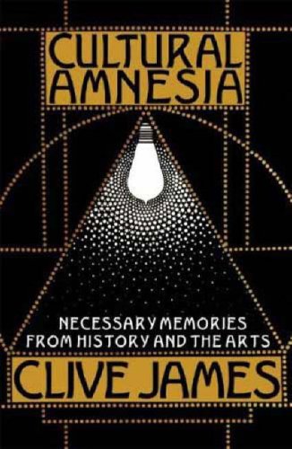 The cover of Cultural Amnesia: Necessary Memories from History and the Arts