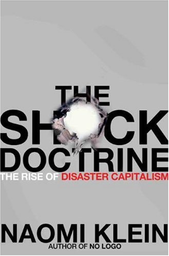 The cover of The Shock Doctrine: The Rise of Disaster Capitalism