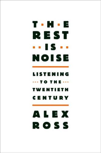 The cover of The Rest Is Noise: Listening to the Twentieth Century