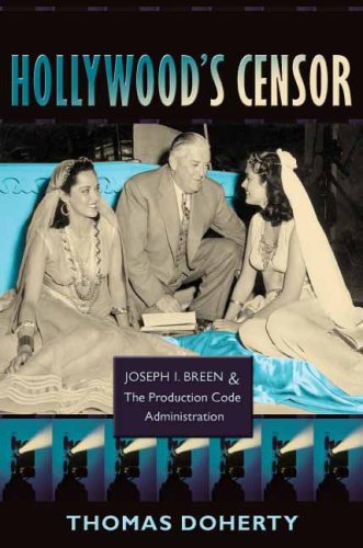 The cover of Hollywood's Censor: Joseph I. Breen and the Production Code Administration