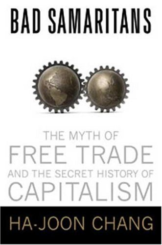 The cover of Bad Samaritans: The Myth of Free Trade and the Secret History of Capitalism