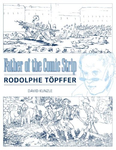 The cover of Father of the Comic Strip: Rodolphe Topffer (Great Comics Artists Series)