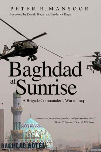 The cover of Baghdad at Sunrise: A Brigade Commander's War in Iraq (Yale Library of Military History)