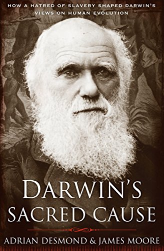 The cover of Darwin's Sacred Cause: How a Hatred of Slavery Shaped Darwin's Views on Human Evolution
