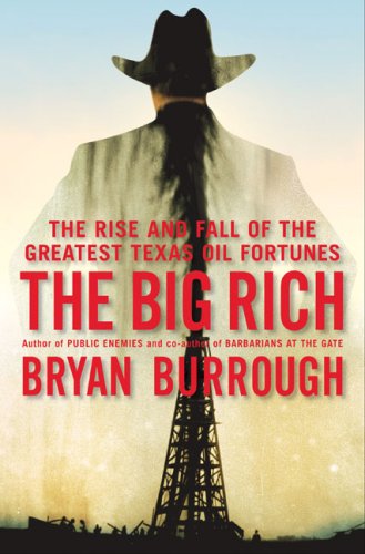 The cover of The Big Rich: The Rise and Fall of the Greatest Texas Oil Fortunes