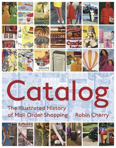 The cover of Catalog: The Illustrated History of Mail Order Shopping