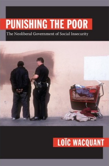The cover of Punishing the Poor: The Neoliberal Government of Social Insecurity 