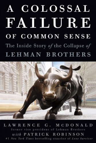 The cover of A Colossal Failure of Common Sense: The Inside Story of the Collapse of Lehman Brothers