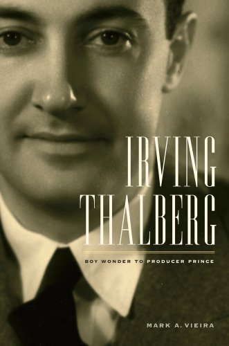 The cover of Irving Thalberg: Boy Wonder to Producer Prince (Fletcher Jones Foundation Book in the Humanities)