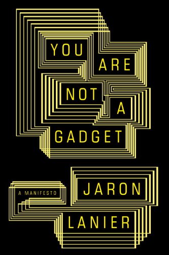 The cover of You Are Not a Gadget: A Manifesto