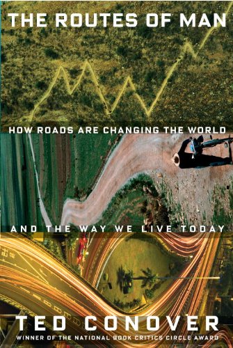 The cover of The Routes of Man: How Roads Are Changing the World and the Way We Live Today