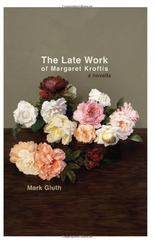 The cover of The Late Work of Margaret Kroftis (Little House on the Bowery)