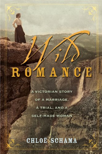 The cover of Wild Romance: A Victorian Story of a Marriage, a Trial, and a Self-Made Woman