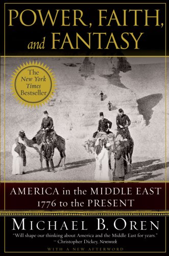The cover of Power, Faith, and Fantasy: America in the Middle East: 1776 to the Present