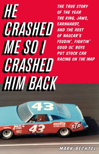 The cover of He Crashed Me So I Crashed Him Back: The True Story of the Year the King, Jaws, Earnhardt, and the Rest of NASCAR's Feudin', Fightin' Good Ol' Boys Put Stock Car Racing on the Map