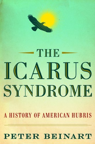 The cover of The Icarus Syndrome: A History of American Hubris