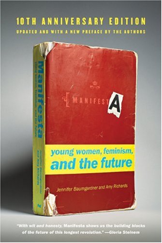 The cover of Manifesta [10th Anniversary Edition]: Young Women, Feminism, and the Future