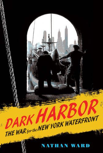 The cover of Dark Harbor: The War for the New York Waterfront (War for the New York Waterfrnt)