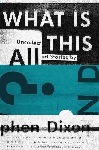 The cover of What Is All This?: Uncollected Stories