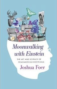 The cover of Moonwalking with Einstein: The Art and Science of Remembering Everything