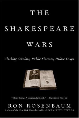 The cover of The Shakespeare Wars: Clashing Scholars, Public Fiascoes, Palace Coups