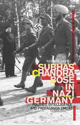 The cover of Subhas Chandra Bose In Nazi Germany: Politics, Intelligence, and Propaganda 1941-43 (Columbia/Hurst)