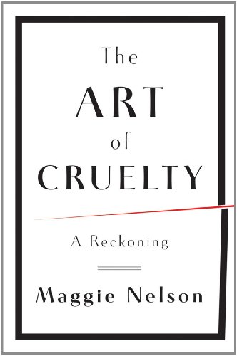 The cover of The Art of Cruelty: A Reckoning