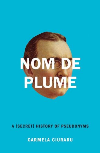 The cover of Nom de Plume: A (Secret) History of Pseudonyms