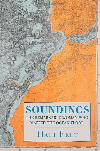 The cover of Soundings: The Story of the Remarkable Woman Who Mapped the Ocean Floor