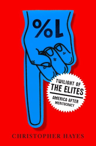 The cover of Twilight of the Elites: America After Meritocracy
