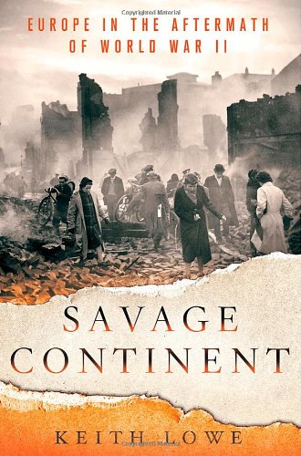 The cover of Savage Continent: Europe in the Aftermath of World War II