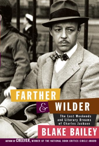 The cover of Farther and Wilder: The Lost Weekends and Literary Dreams of Charles Jackson