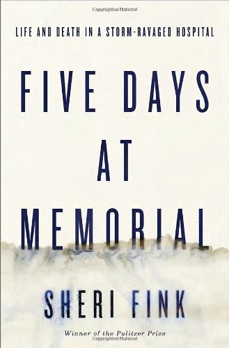 The cover of Five Days at Memorial: Life and Death in a Storm-Ravaged Hospital