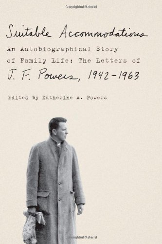 The cover of Suitable Accommodations: An Autobiographical Story of Family Life: The Letters of J. F. Powers, 1942-1963