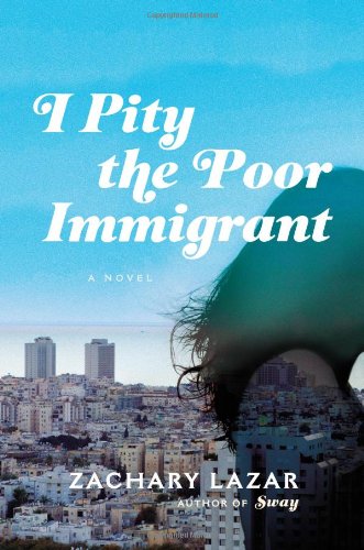 The cover of I Pity the Poor Immigrant: A Novel