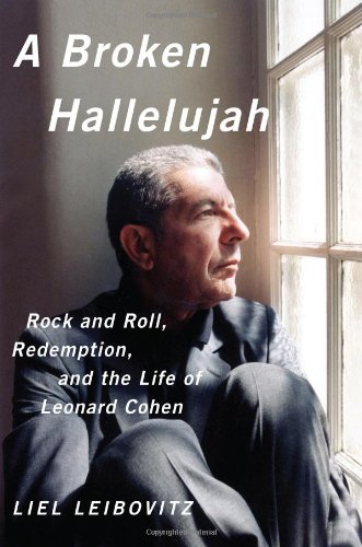 The cover of A Broken Hallelujah: Rock and Roll, Redemption, and the Life of Leonard Cohen