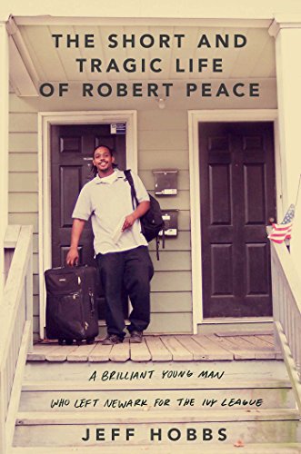 The cover of The Short and Tragic Life of Robert Peace: A Brilliant Young Man Who Left Newark for the Ivy League