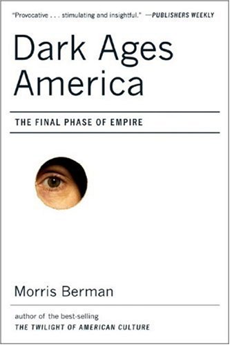 The cover of Dark Ages America: The Final Phase of Empire