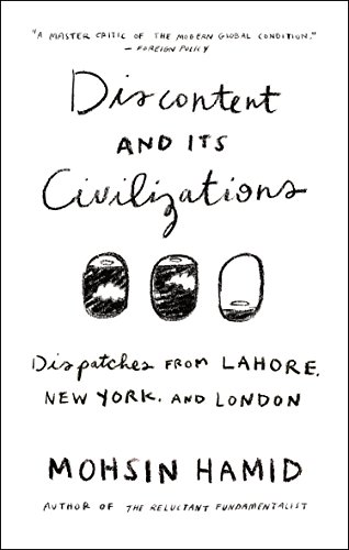 The cover of Discontent and its Civilizations: Dispatches from Lahore, New York, and London
