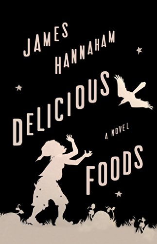 The cover of Delicious Foods: A Novel