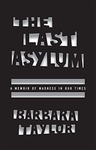 The cover of The Last Asylum: A Memoir of Madness in Our Times