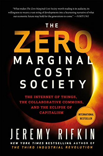 The cover of The Zero Marginal Cost Society: The Internet of Things, the Collaborative Commons, and the Eclipse of Capitalism