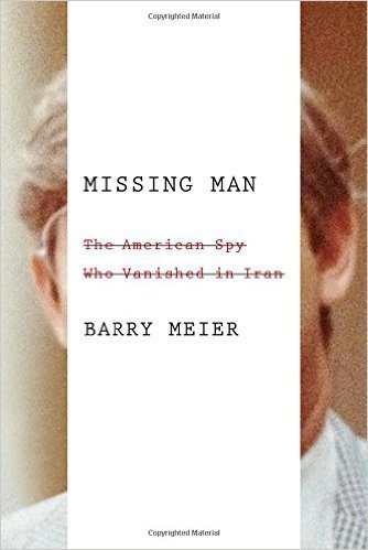 The cover of Missing Man: The American Spy Who Vanished in Iran