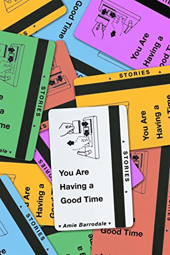 The cover of You Are Having a Good Time: Stories