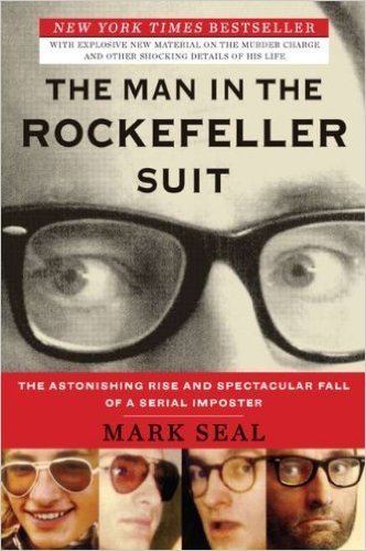 The cover of The Man in the Rockefeller Suit: The Astonishing Rise and Spectacular Fall of a Serial Impostor