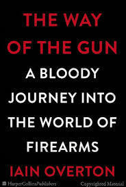 The cover of The Way of the Gun: A Bloody Journey into the World of Firearms