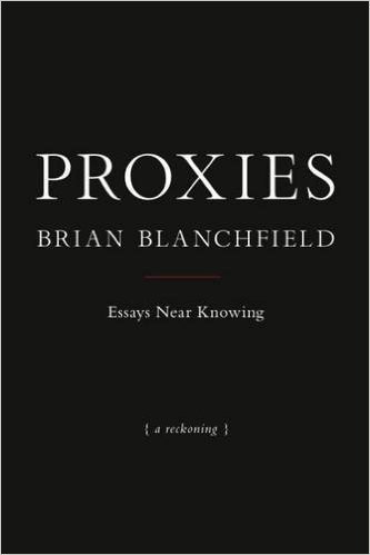 The cover of Proxies: Essays Near Knowing: {A Reckoning}