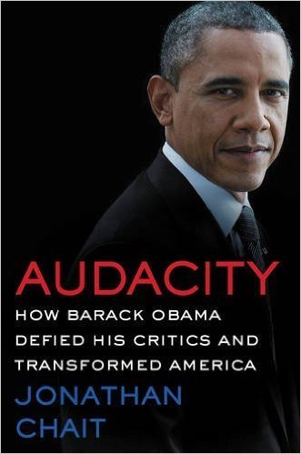 The cover of Audacity: How Barack Obama Defied His Critics and Transformed America