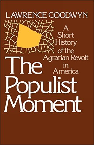 The cover of The Populist Moment: A Short History of the Agrarian Revolt in America 
