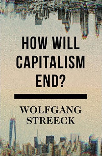 The cover of How Will Capitalism End?: Essays on a Failing System